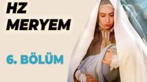 Hz. Meryem 6. Bölüm