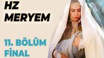 Hz. Meryem 11. Bölüm (Final)