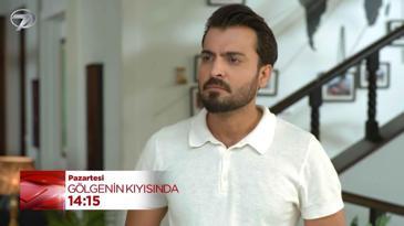Gölgenin Kıyısında 7. Bölüm Fragmanı - 11 Ağustos 2025