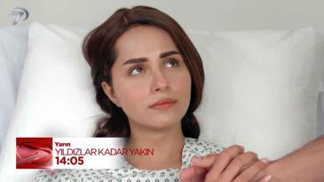Yıldızlar Kadar Yakın 30. B&ouml;l&uuml;m Fragmanı - 23 Temmuz 2026