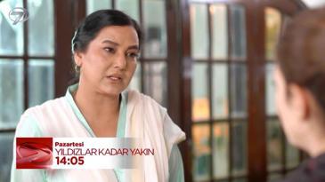 Yıldızlar Kadar Yakın 42. B&ouml;l&uuml;m Fragmanı - 10 Ağustos 2026