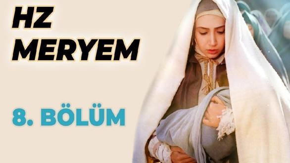 Hz. Meryem 8. Bölüm