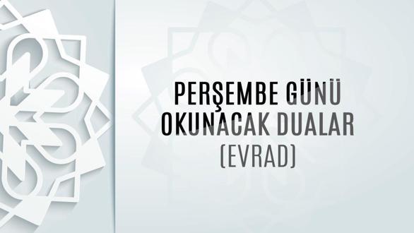 Perşembe Günü Okunacak Dualar (Evrad)