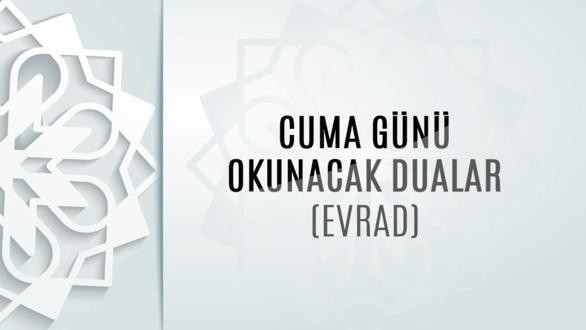 Cuma Günü Okunacak Dualar (Evrad)