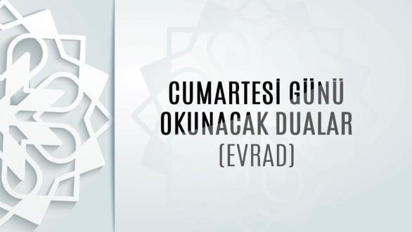 Cumartesi Günü Okunacak Dualar (Evrad)