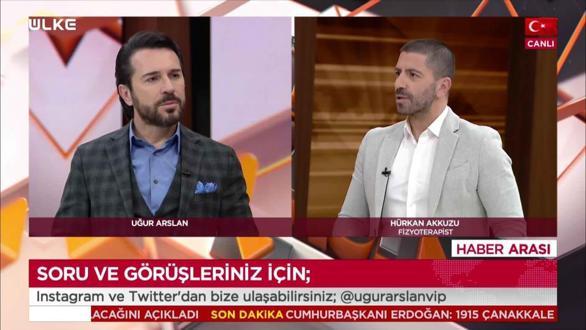 Uğur Arslan'la Haber Arası | 18 Mart 2022 - Fizyoterapist Hürkan Akkuzu