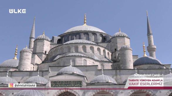Tarihte Yürüyen Adam - Sultanahmet Camii - 1 | 9 Ağustos 2025