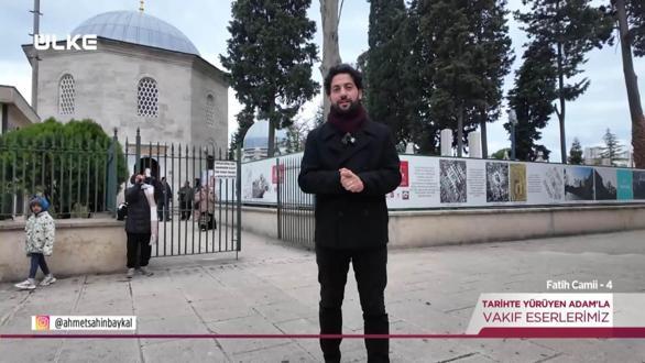 Tarihte Y&uuml;r&uuml;yen Adam - Fatih Camii | 24 Ocak 2026