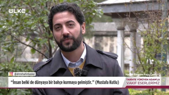 Tarihte Y&uuml;r&uuml;yen Adam - Hadım İbrahim Paşa Camii - 2 | 3 Ocak 2026