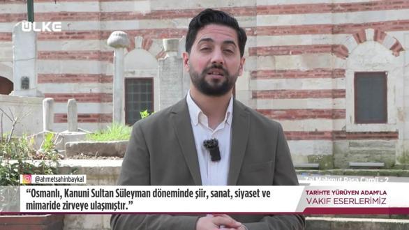 Tarihte Y&uuml;r&uuml;yen Adam - Zal Mahmut Paşa Camii - 2 | 25 Nisan 2026