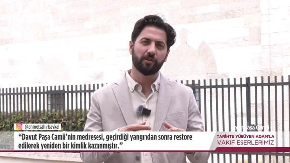 Tarihte Y&uuml;r&uuml;yen Adam - Davutpaşa Camii - 1 | 23 Mayıs 2026