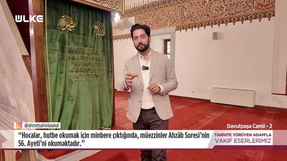 Tarihte Y&uuml;r&uuml;yen Adam - Davutpaşa Camii - 2 | 30 Mayıs 2026