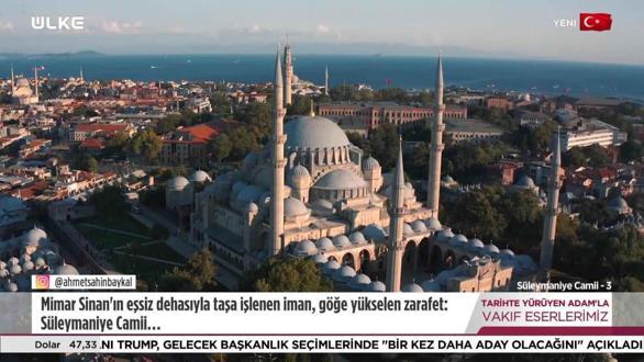 Tarihte Y&uuml;r&uuml;yen Adam - S&uuml;leymaniye Camii - 3 | 25 Temmuz 2026