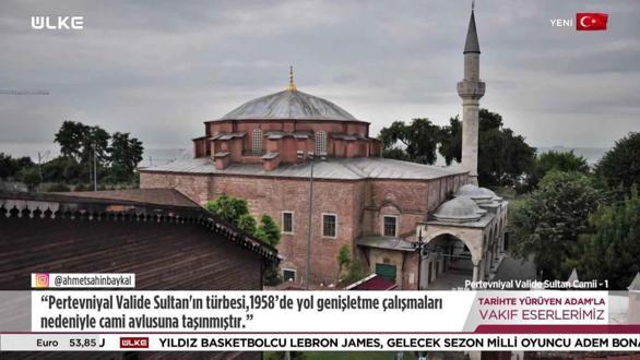Tarihte Y&uuml;r&uuml;yen Adam - Pertevniyal Valide Sultan Camii - 1 | 26 Temmuz 2026