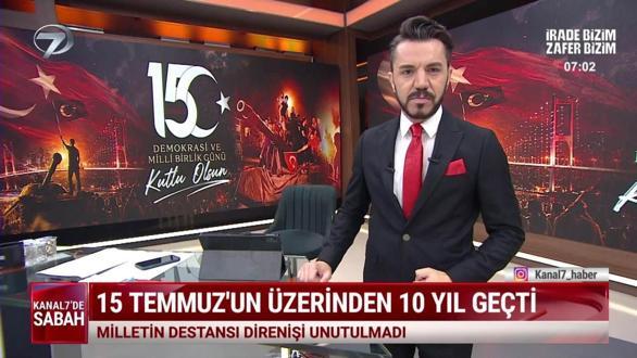 Kanal 7'de Sabah (Kanal 7 &Uuml;lke Tv Ortak Yayını) - 15 Temmuz 2026
