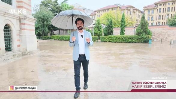 Tarihte Y&uuml;r&uuml;yen Adam - Laleli Camii - 1 | 19  Eyl&uuml;l 2026