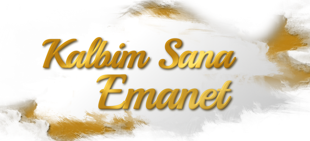 Kalbim Sana Emanet