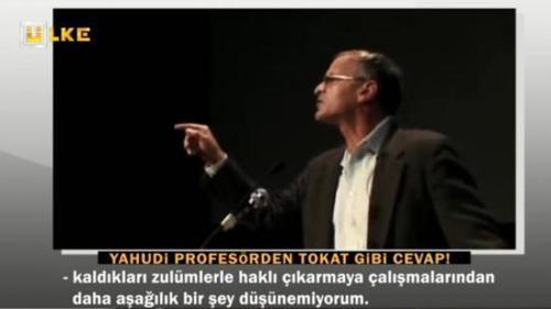YAHUDİ PROFESÖRDEN TOKAT GİBİ CEVAP
