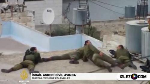 İSRAİL ASKERİNİN KANLI EĞLENCESİ