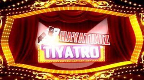 HAYATIMIZ TİYATRO - YAKINDA KANAL 7'DE...