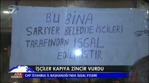 ATILAN İŞÇİLER CHP İL BAŞKANLIĞI BİNASINI İŞGAL ETTİ