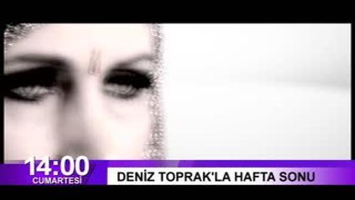 DENİZ TOPRAK'LA HAFTA SONU - 17 OCAK 2015 CUMARTESİ - FRAGMAN