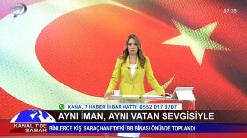 Kanal 7'de Sabah - 17 Temmuz 2018