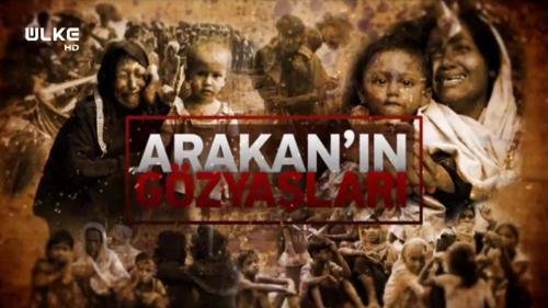 Arakan'ın Gözyaşları - 30 Mart 2019