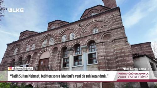 Tarihte Y&uuml;r&uuml;yen Adam - Molla G&uuml;rani Camii - 1 | 25 Ocak 2026