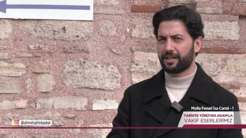 Tarihte Y&uuml;r&uuml;yen Adam - Molla Fenari İsa Camii - 1 | 10 Ocak 2026