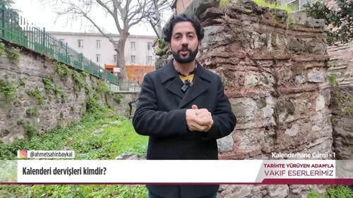 Tarihte Y&uuml;r&uuml;yen Adam - Kalenderhane Camii - 1 | 21 Şubat 2026