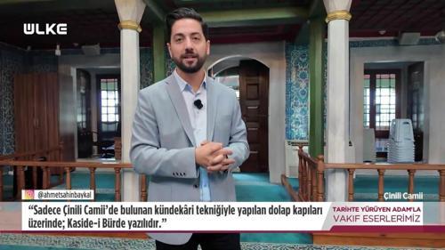 Tarihte Y&uuml;r&uuml;yen Adam - &Ccedil;inili Camii | 9 Mayıs 2026