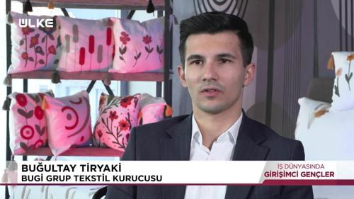  İş D&uuml;nyasında Girişimci Gen&ccedil;ler - Buğultay Tiryaki | 28 Haziran 2026