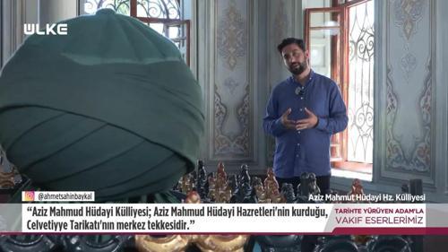 Tarihte Y&uuml;r&uuml;yen Adam - Aziz Mahmud H&uuml;dayi Camii | 12 Temmuz 2026