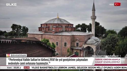 Tarihte Y&uuml;r&uuml;yen Adam - Pertevniyal Valide Sultan Camii - 1 | 26 Temmuz 2026