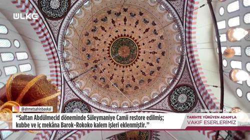 Tarihte Y&uuml;r&uuml;yen Adam - S&uuml;leymaniye Camii - 2 | 19 Temmuz 2026