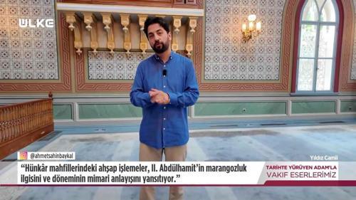 Tarihte Y&uuml;r&uuml;yen Adam - Yıldız Camii | 29 Ağustos 2026