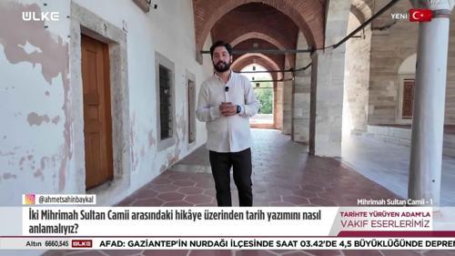 Tarihte Y&uuml;r&uuml;yen Adam - Mihrimah Sultan Camii - 1 | 9 Ağustos 2026