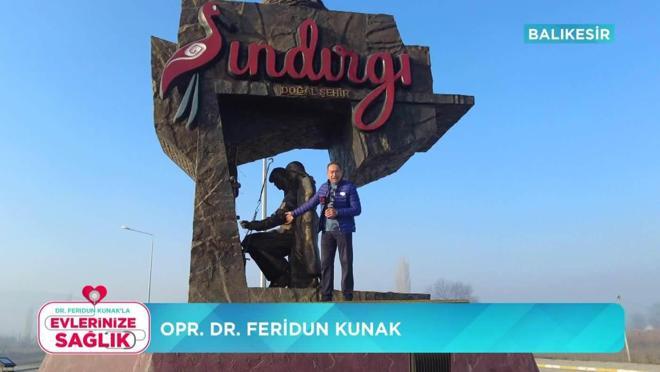 Dr. Feridun Kunak’la Evlerinize Sağlık - Balıkesir | 25 Şubat 2023