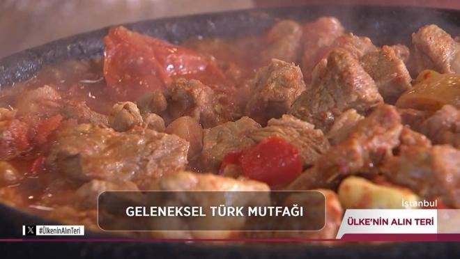 Ülkenin Alın Teri - Geleneksel Türk Mutfağı | 10 Şubat 2024