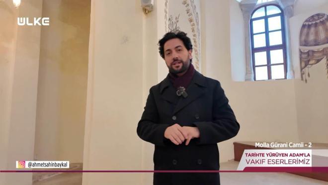 Tarihte Y&uuml;r&uuml;yen Adam - Molla G&uuml;rani Camii - 2 | 31 Ocak 2026