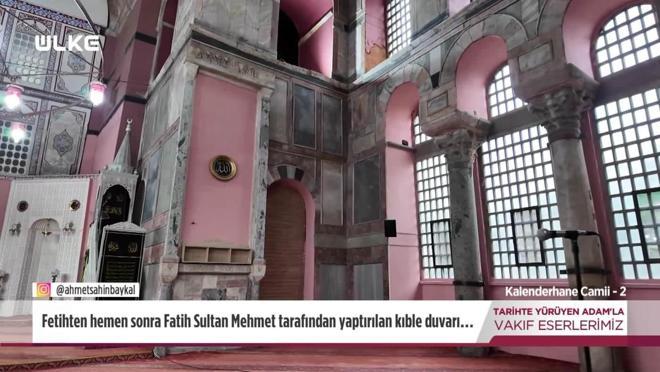 Tarihte Y&uuml;r&uuml;yen Adam - Kalenderhane Camii - 2 | 5 Mart 2026